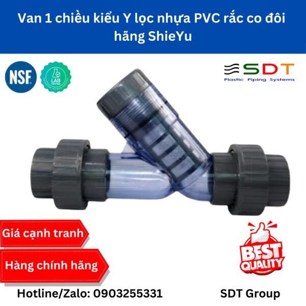 Van 1 chiều kiểu Y lọc nhựa PVC rắc co đôi hãng ShieYu